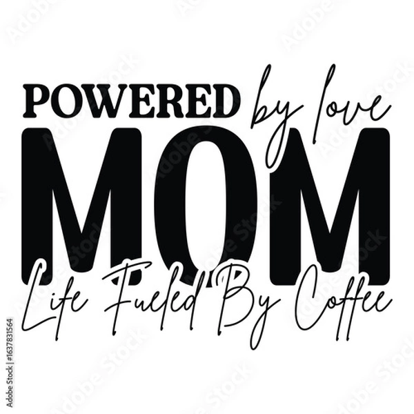 Obraz powered by love mom life fueled by coffee