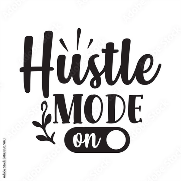 Fototapeta hustle mode on