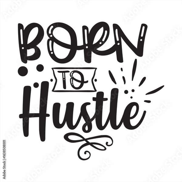 Fototapeta born to hustle