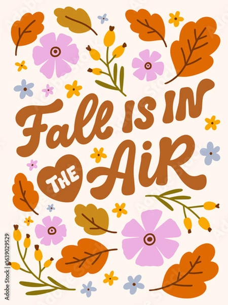 Fototapeta Illustrated greeting card with oak leaves and flowers. Handlettered vector illustration. Fall is in the air. Hand drawn quote for t-shirts, cards, posters, and etc.