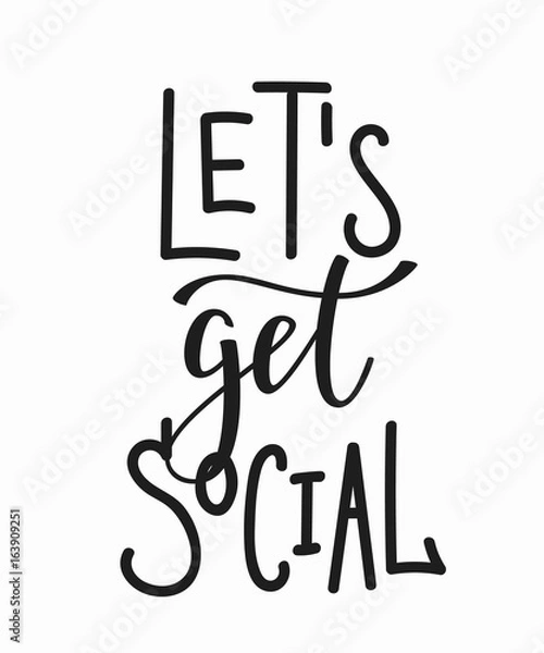Obraz Lets get social quote lettering.