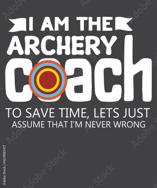 Fototapeta I’m Archery coach so close enough T-shirt design vector, archery coach, bow and arrow, target shooting, archery master, archery trainer, bullseye, archery range, precision shooting, archery life, aim 
