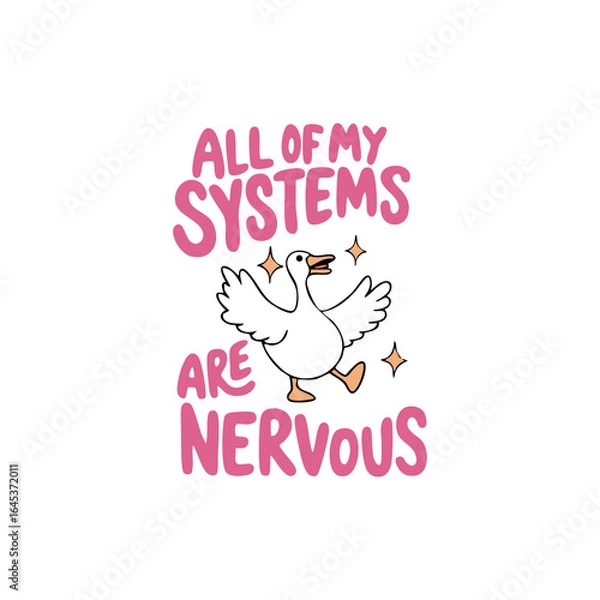 Fototapeta all of my system are nervous 