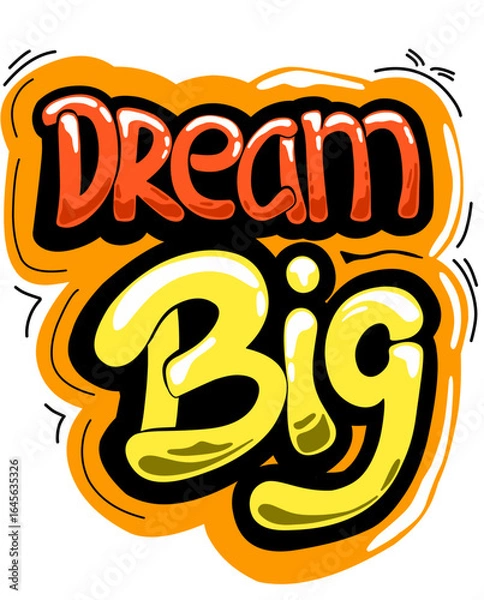 Obraz Dynamic graffiti-style 'dream big' word art.