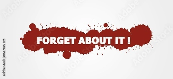 Obraz Testo FORGET ABOUT IT con colore variabile e sfondo