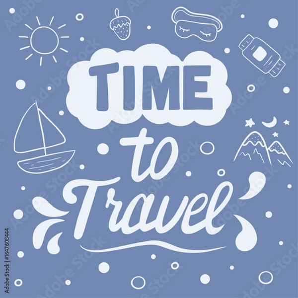 Fototapeta Cute handwritten lettering Time to travel surrounded by doodle elements related to tourism. Ideal for travel projects, cards and decor. White simple shapes on a blue background.