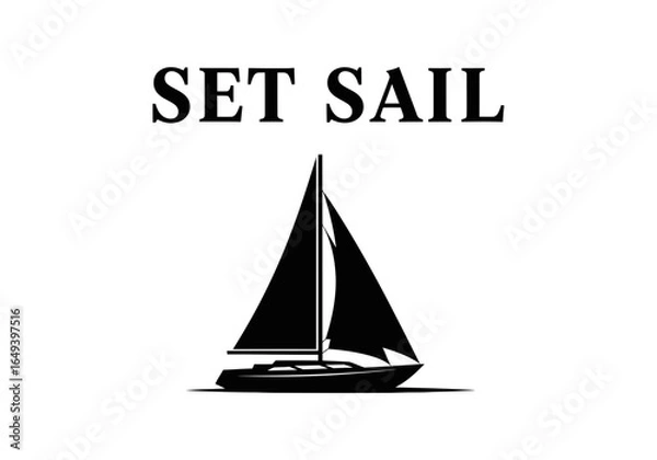 Fototapeta Sailboat with the words set sail isolated on white background