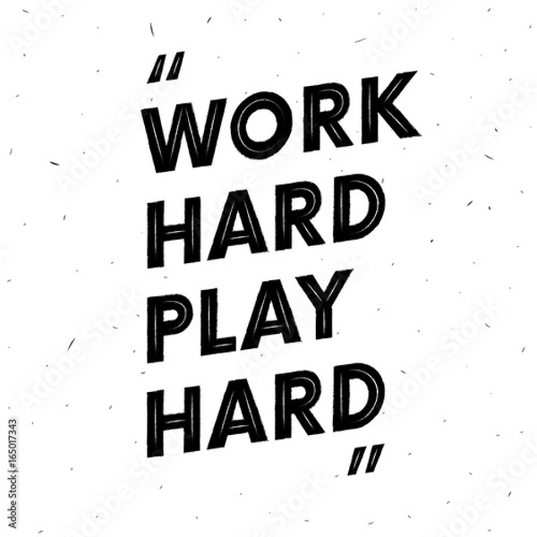 Fototapeta Work hard play hard. Motivation text. Quote. Grunge effect. Vector