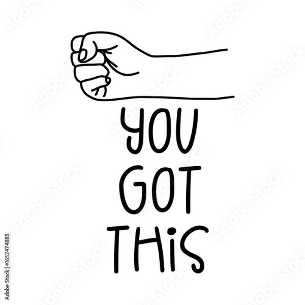 Fototapeta Black and white drawing of a clenched fist with motivational text “You Got This”, symbolizing strength, encouragement, and determination.