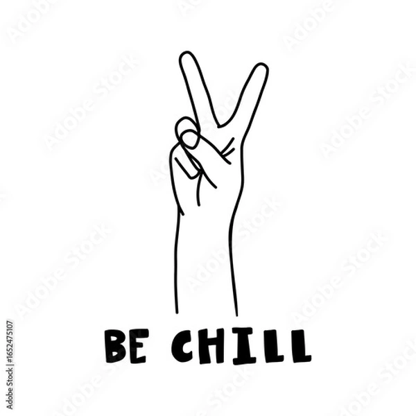 Fototapeta Black and white drawing of a hand showing peace sign with the phrase "Be Chill", symbolizing calmness, positivity, and relaxation.  