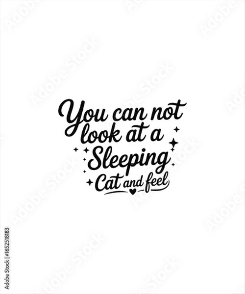Fototapeta you can not  look  at a  sleeping cat  and feel 