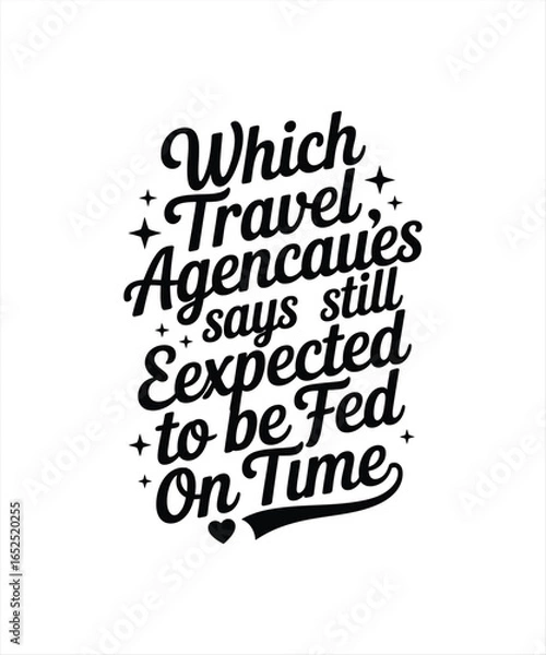 Fototapeta which travel angencues say  still sxpected to  be fed on time 