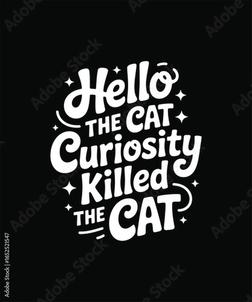 Fototapeta Hello   ther cat  curiosity killed the cat 