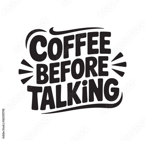 Obraz Coffee Before Talking Typography T Shirt Vector Design
