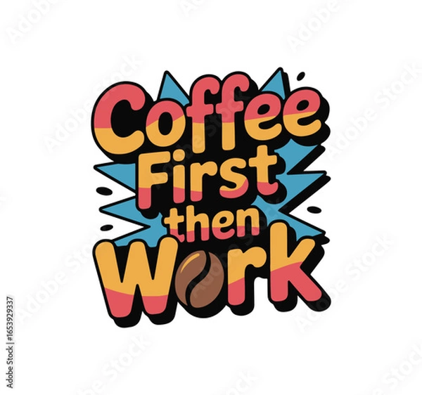 Obraz Funny Coffee Quote Typography T Shirt Design Vector Artwork
