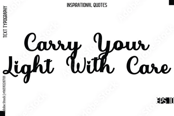 Fototapeta Carry Your Light With Care  -Modern Stylish Typography Lettering Motivational Quote Vector Design
