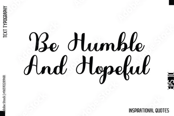 Fototapeta Be Humble And Hopeful   -Decorative Inspirational Typography Text Vector Design