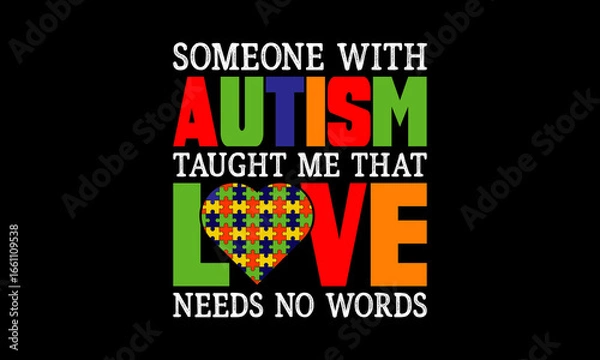 Fototapeta Someone with autism taught me that love needs no words Custom t-shirt Printable Design Cut File for Cricut and Silhouette – Instant Download for DIY