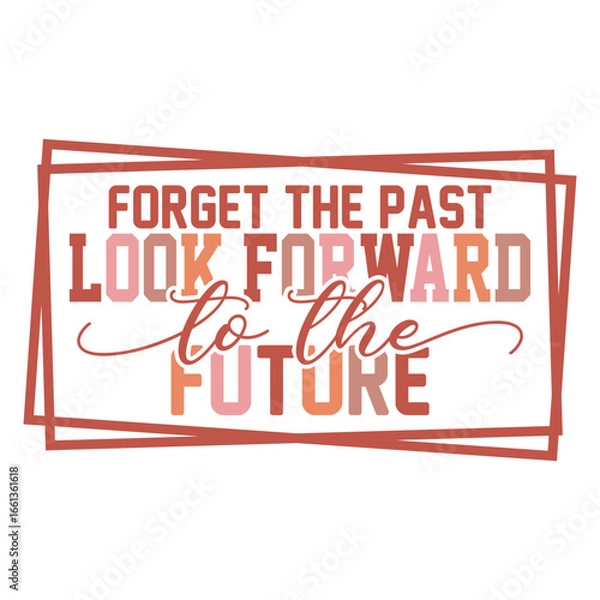 Fototapeta forget the past look forward to the future