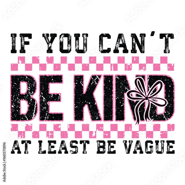 Fototapeta if you can't be kind at least be vague