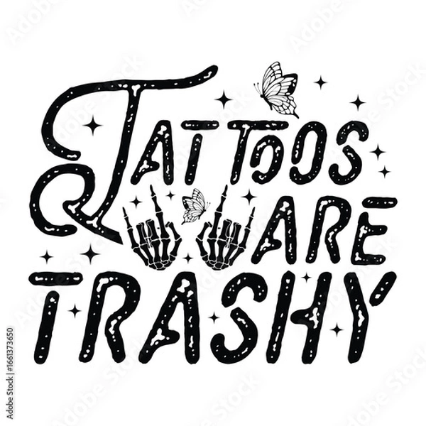 Fototapeta tat toos are trashy