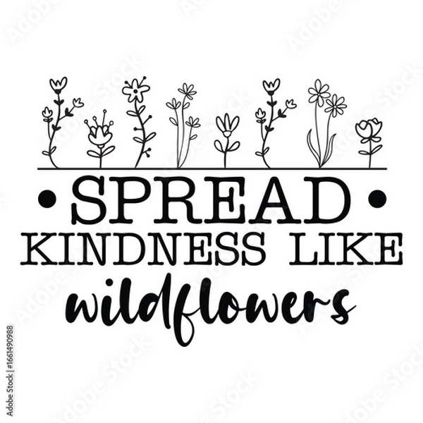 Obraz spread kindness like wildflowers