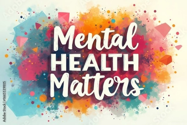 Fototapeta Mental Health Matters" vibrant abstract design promoting well-being and support, featuring colorful splatters and expressive typography to inspire positivity and awareness
