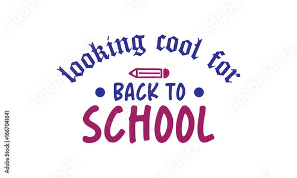 Obraz Looking Cool For Back To School T  Shirt design, EPS file 