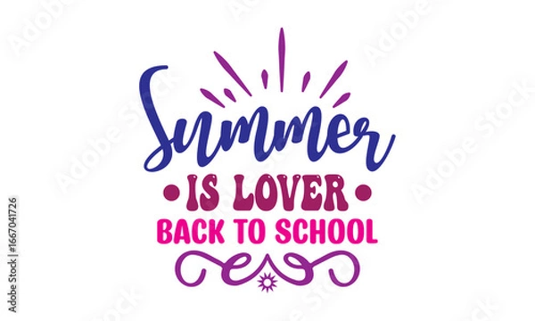 Obraz Summer Is Lover Back To School  T Shirt design, Vector file 
