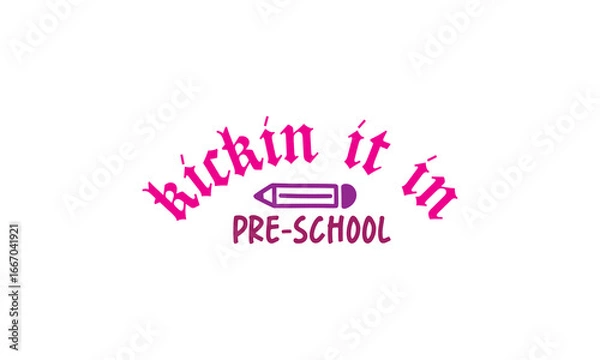 Obraz  Kickin It In Pre-school,  Back To School T Shirt design, EPS file 
