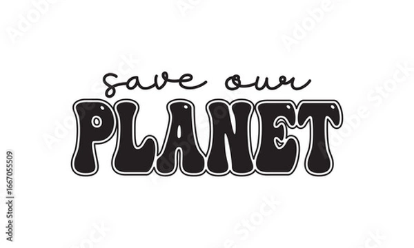 Obraz Save Our Planet Back to School T Shirt Design, EPS File 