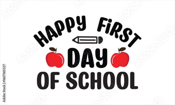 Obraz Happy 1st Day Of School Back to school t shirt design, EPS File  