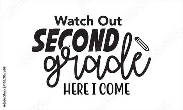 Obraz Look Out 2nd Grade Here I Come Back to school t shirt design, EPS File  