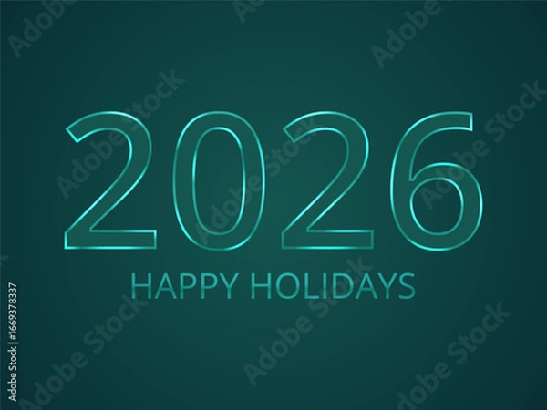 Fototapeta 2026 Happy Holidays. modern glowing text on a dark background, for festive greetings and seasonal designs