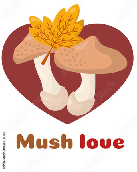 Fototapeta Mush love, Card with funny phrase, quibble for autumn design