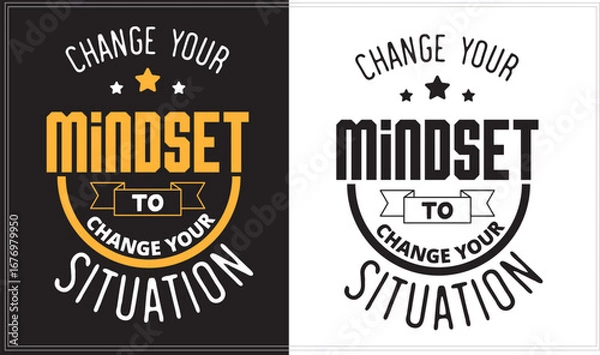 Fototapeta Change your mindset to change to your situation, Motivational Typography T-Shirt Design, Inspirational Quote Typography Graphic Tee,