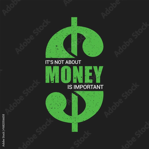 Fototapeta Money is important It's not about it