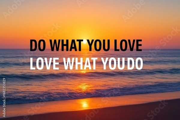 Fototapeta Inspiring motivational quote about following your passion, displayed over a tranquil ocean sunset scene with warm, vibrant colors.
