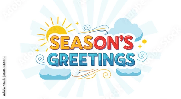 Fototapeta Season's Greetings message with sun and clouds. Holiday wishes, greeting card, vector illustration, festive, winter, weather, christmas, happy, design