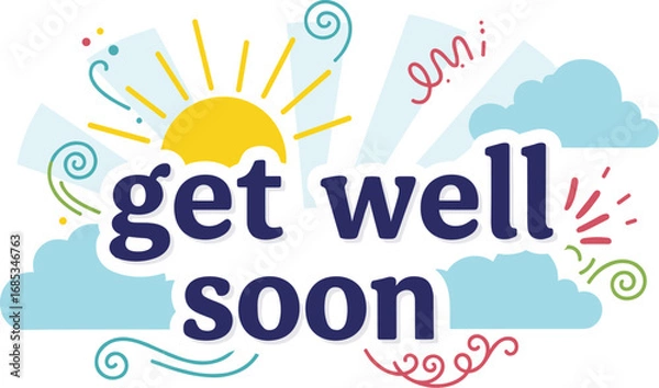 Obraz Get well soon illustration with sun and clouds. Wishes for a speedy recovery, encouragement, greeting card, health, support