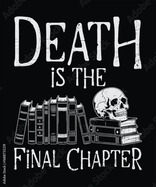 Fototapeta Death is the Final Chapter Skull and Books Gothic Halloween Quote Design Vector