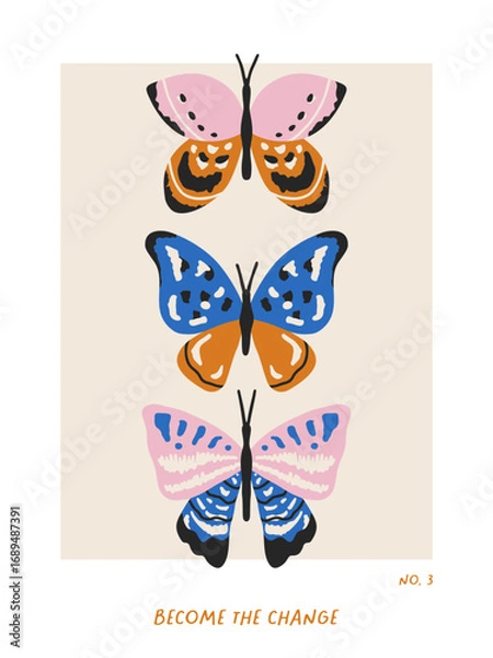 Fototapeta Become the change print. Hand drawn vector poster with vibrant cartoon butterflies. Trendy card for summer design, Womens day, Valentines day, Mothers day. Whimsical flat vector illustration