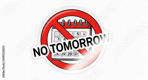 Fototapeta Urgent reminder to seize the day, with a bold 'No Tomorrow' message and calendar icon, perfect for motivational business content