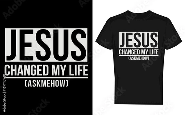 Fototapeta Inspirational christian message with a silhouette of jesus proclaiming jesus changed my life ask me how in a bold graphic style perfect for faith based apparel and merchandise