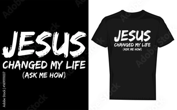 Fototapeta Inspirational christian message jesus changed my life ask me how presented as a bold silhouette symbolizing faith and personal transformation