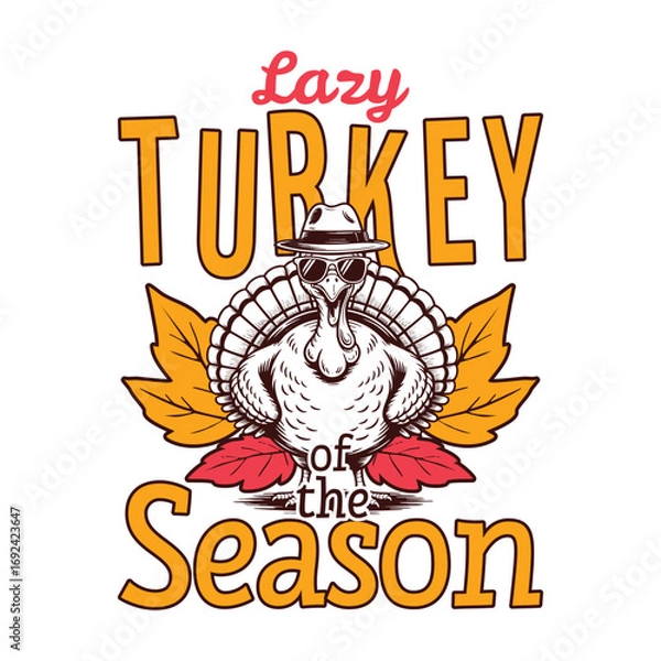 Obraz Lazy Turkey of the fall season, Thanksgiving turkey sayings