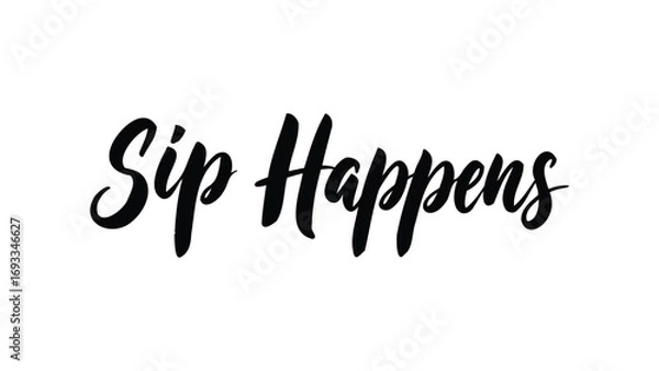 Fototapeta Sip happens calligraphy design for t shirts mugs and more drink related products