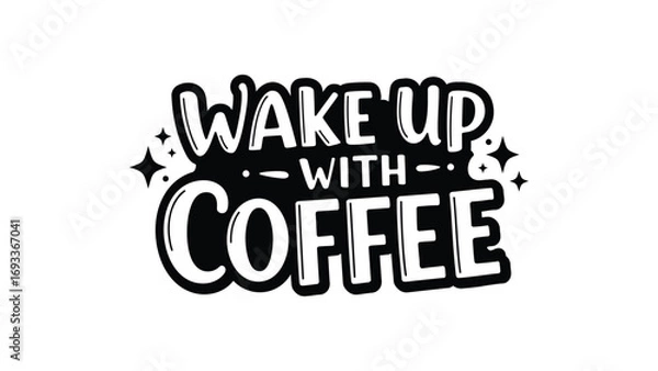 Fototapeta Wake up with coffee vector graphic design for coffee lovers and morning motivation