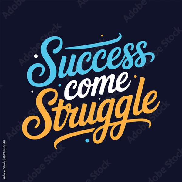 Fototapeta Success Comes With Struggle Motivational Phrase