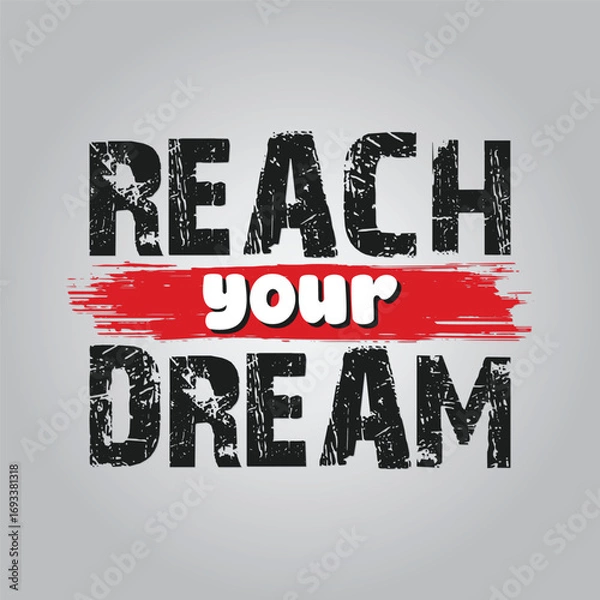 Fototapeta Reach Your Dream Motivational Text on Brushstroke